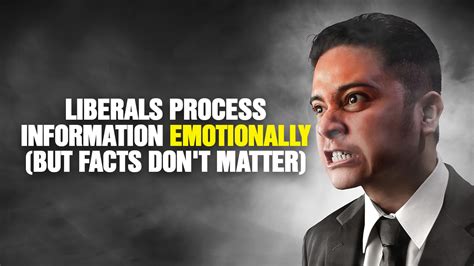 Liberals Process Information Emotionally Not Logically Video