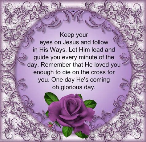 Keep Your Eyes On Jesus And Follow In His Ways Let Him Lead And Guide