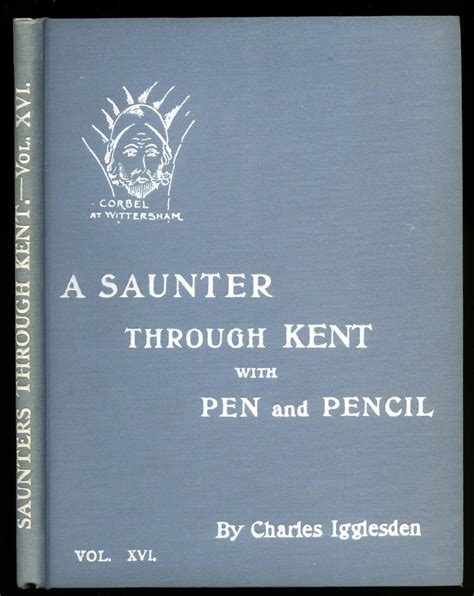 a saunter through kent with pen and pencil volume xvi [16] kenardington stone in oxney