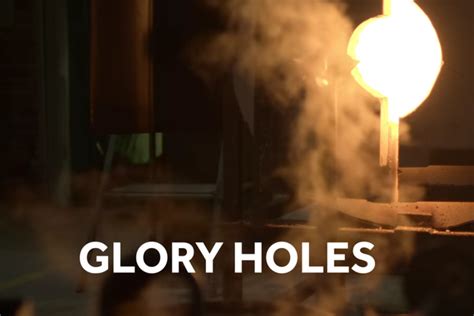 Glory Hole Term Origins Did Gay Culture Or Glass Blowing Invent It First