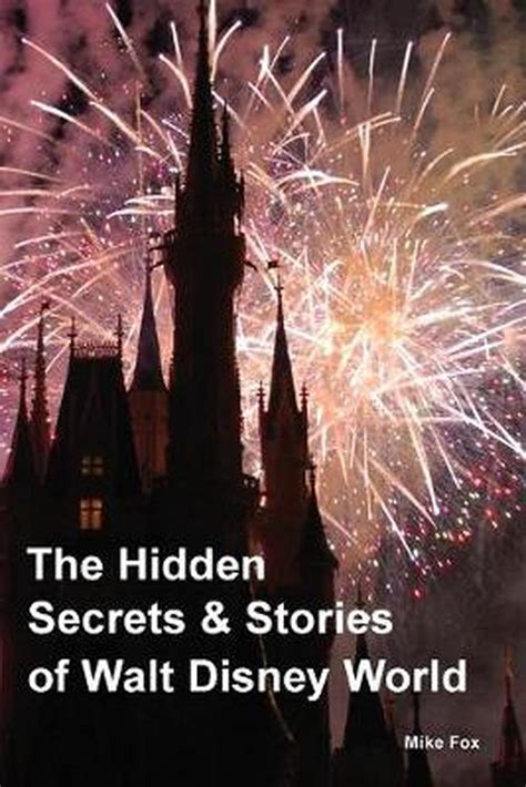 The Hidden Secrets And Stories Of Walt Disney World By Mike Fox English