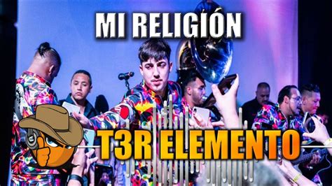Mi ReligiÓn T3r Elemento Youtube