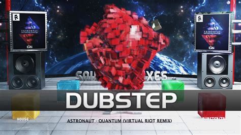 Astronaut Quantum Virtual Riot Remix [dubstep] Youtube