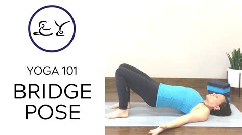 Yoga 101 Bridge Pose Youtube