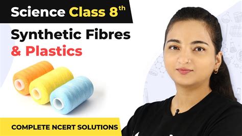 Class 8 Science Chapter 3 Synthetic Fibres And Plastics Complete