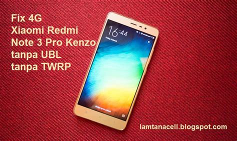 Cara paling mudah setting apn di smartphone berbasis ios. Fix 4G Xiaomi Redmi Note 3 Pro Kenzo Tanpa Unlock ...