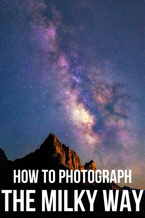 How To Photograph The Milky Way Milky Way Photography Night Sky
