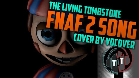 The Living Tombstone Five Nights At Freddy S 2 Song Cover FNAF2
