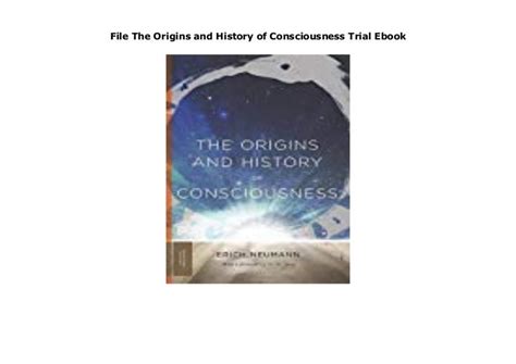 File The Origins And History Of Consciousness Trial Ebook