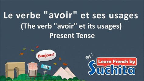 Learn French Le Verbe Avoir Verb Avoir And Its Usages Grammar