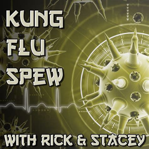 The Kung Flu Spew