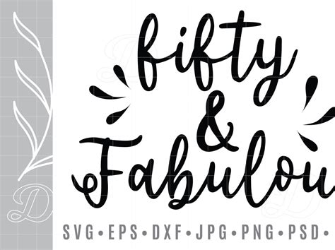 50 And And Fabulous Fifty Birthday Svg 50th Fifty By Voravit