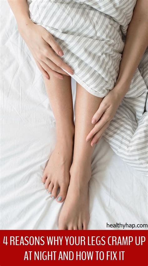 Reasons Why Your Legs Cramp Up At Night And How To Fix It Healthy Hap En