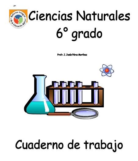 Cuaderno De Trabajo De Ciencias Naturales De 6° De Primaria Material
