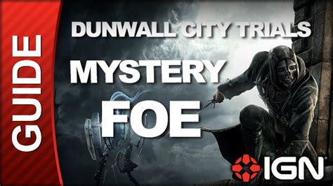 Dishonored Dunwall City Trials Challenge Guide Mystery Foe