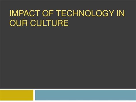 👍 Impact Of Technology On Culture Effects Of Technology On Culture