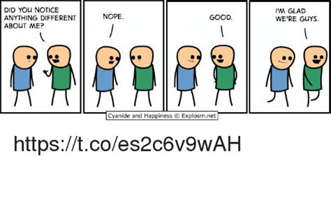 Did You Notice Anything Different About Me Nope Good Cyanide And