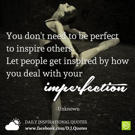 You Dont Need To Be Perfect To Inspire Others Let People Get Inspired