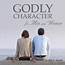 Godly Character For Men And Women  Unlocking The Bible