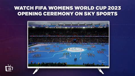 Watch Fifa Womens World Cup 2023 Opening Ceremony In Spain On Sky Sports