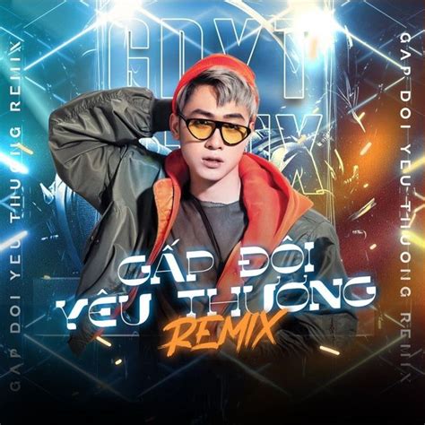 Gấp Đôi Yêu Thương Remix Tải Mp3lời Bài Hát Nhaccuatui