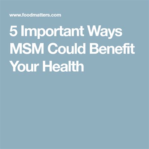 5 Important Ways Msm Could Benefit Your Health Health Msm Benefit