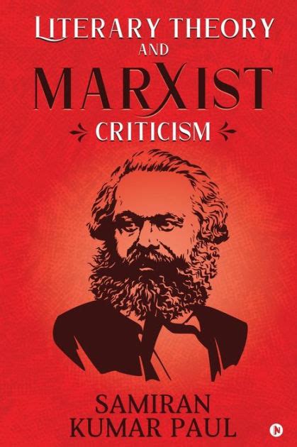 Literary Theory And Marxist Criticism By Samiran Kumar Paul Paperback