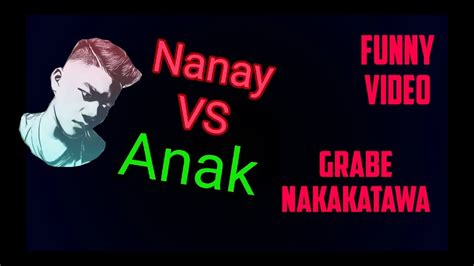 Nanay Vs Anak Funny Video Youtube