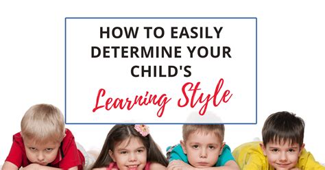 How To Easily Determine Your Childs Learning Style