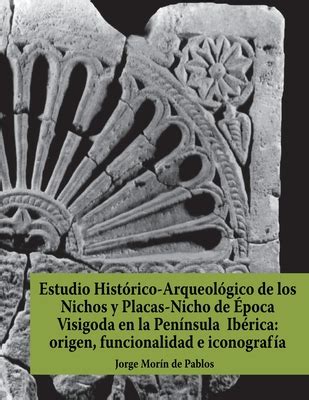 Estudio Hist Rico Arqueol Gico De Los Nichos Y Placas Nicho De Poca