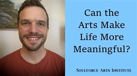 Is Life Meaningless A Solution From The Arts Soulforce Arts Youtube