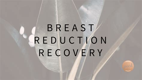 Breast Reduction Recovery Pearl Recovery Retreat And Wellness