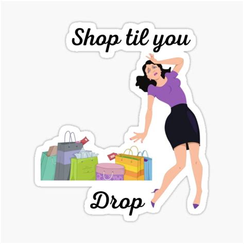 Shop Til You Drop Sticker For Sale By Kdcahokia Redbubble