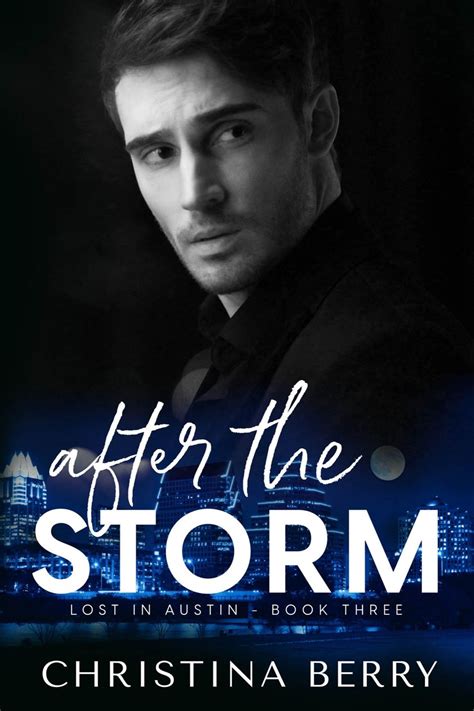 After The Storm Lost In Austin 3 By Christina Berry Goodreads