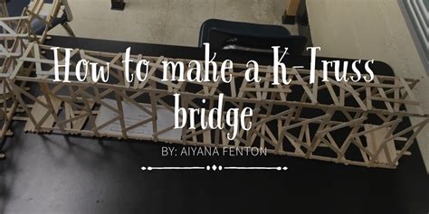 How To Make A K Truss Bridge