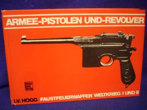 Armee Pistolen Und Revolver Faustfeuerwaffen Weltkrieg I Und Ii