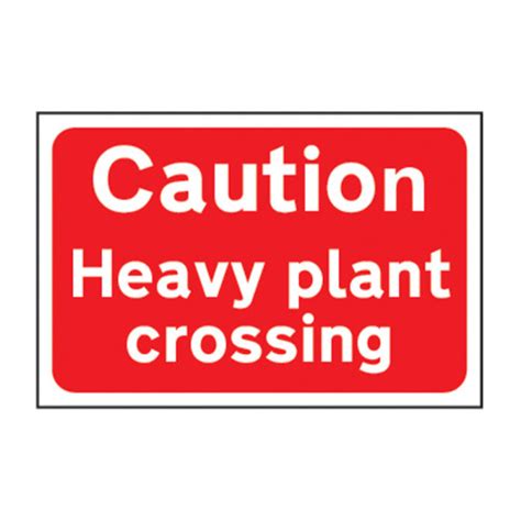 Centurion Caution Heavy Plant Crossing Sign 3mm Foamed Pvc Board