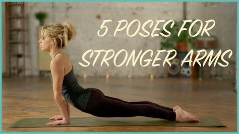 5 Yoga Poses For Stronger Arms Tonic Youtube Yoga Poses Strong