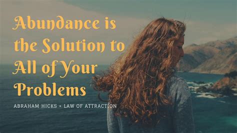 Abundance Is The Solution To All Of Your Problems Abraham Hicks