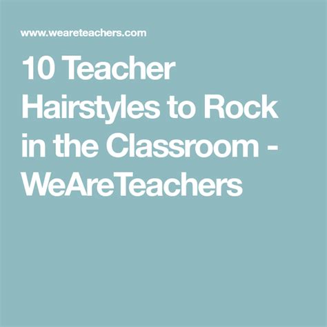 10 Teacher Hairstyles To Rock In The Classroom Teacher Hair Hair