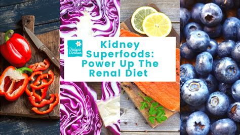 Kidney Superfoods Power Up The Renal Diet ⋆ Dialysis Dietitian