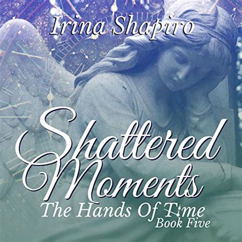 Shattered Moments The Hands Of Time Book 5 Audible Audio