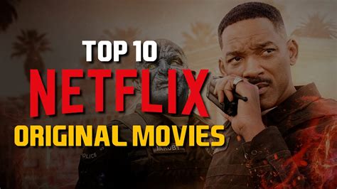 Top Best Netflix Original Movies To Watch Now
