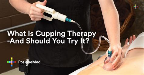 What Is Cupping Therapy And Should You Try It Positivemed