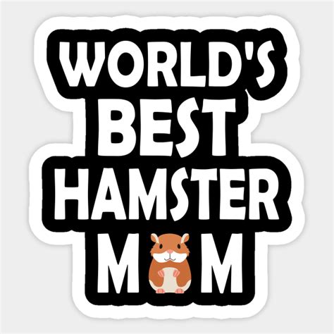 Worlds Best Hamster Mom Hamster Mom Hamster Funny