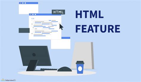 Top Features Of Html You Must Know 2023 Interviewbit