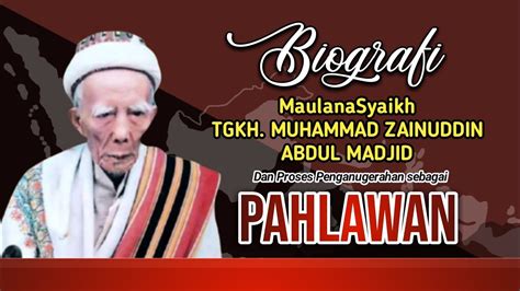 Biografi Maulanasyaikh Tgkh M Zainuddin Abdul Madjid Dan