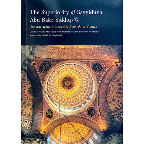 The Superiority Of Sayyiduna Abu Bakr Siddiq Sunnibooks