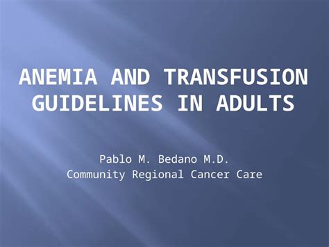 Pptx Anemia And Transfusion Guidelines In Adults Dokumen Tips