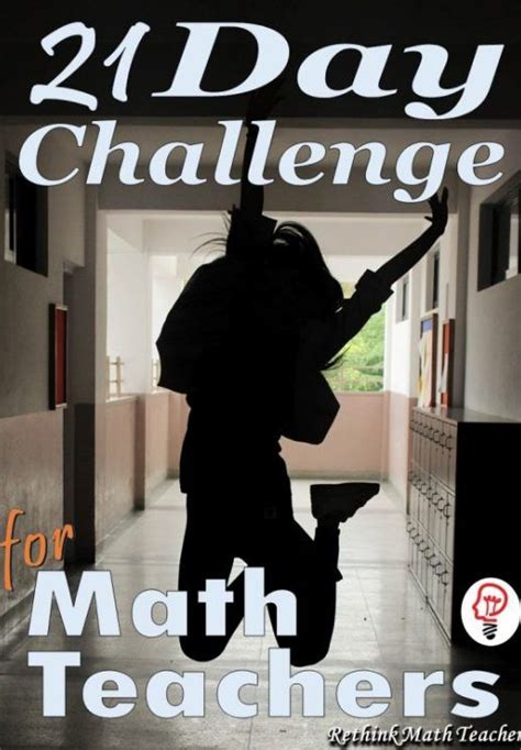 21 Days To Be A Better Math Teacher Challenge Rethink Math Teacher Math Teacher Teaching